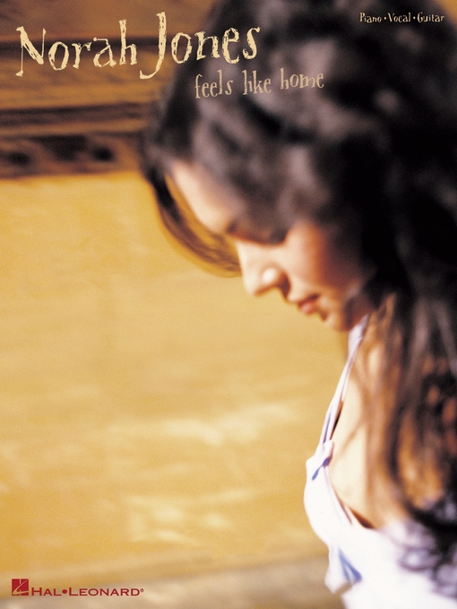 Détails du titre pour Norah Jones--Feels Like Home (Songbook) par Norah Jones - Disponible
